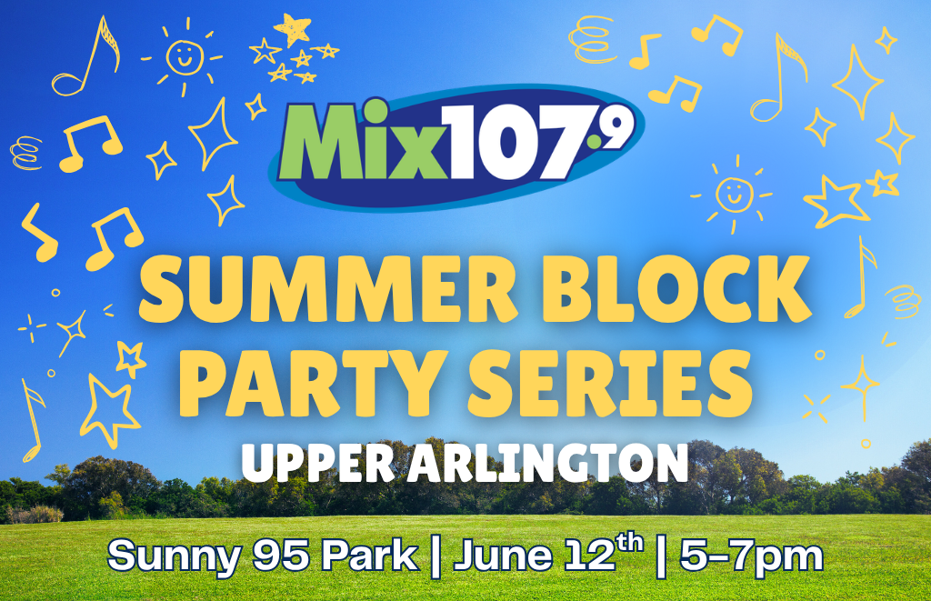 Promotional poster for Mix107.9 Summer Block Party Series in Upper Arlington at Sunny 95 Park — June 12, 5–7pm (daytime outdoor event).