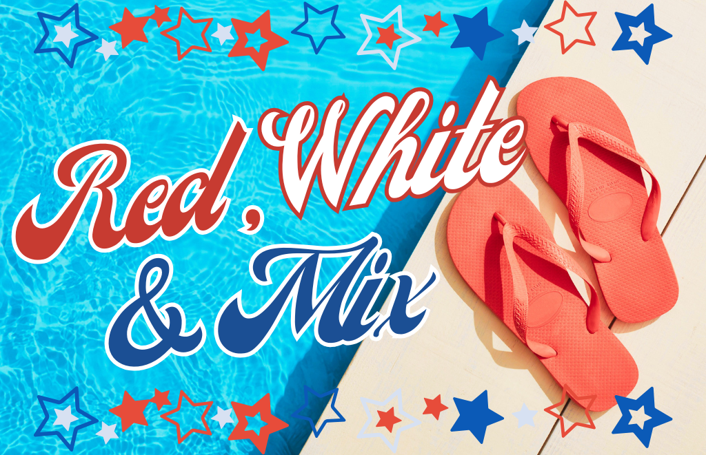 Patriotic poolside image with bold 'Red, White & Mix' lettering, red flip-flops, and red/blue star borders around the blue pool background.