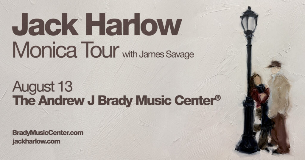 Jack Harlow Monica Tour poster advertising August 13 at The Andrew J Brady Music Center with James Savage.